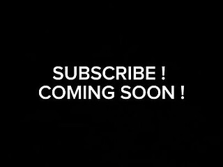 SUBSCRIBE ! MORE COMING SOON