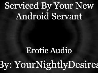 Your Android Services ALL of You.. [Robot] [Double Penetration] [Aftercare] (Erotic Audio for Women)