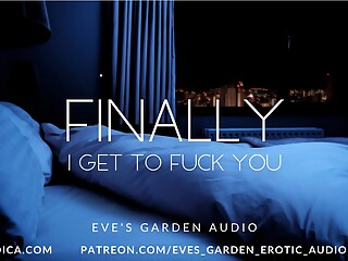Finally I Get to Fuck You - Erotic audio for men by Eve&#039;s Garden Audios